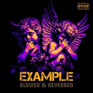 EXAMPLE (SLOWED & REVERBED) (feat. Big Pun,Busta Rhymes & Ghostface Killah) (Explicit)