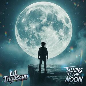 Talking to the Moon (Explicit)