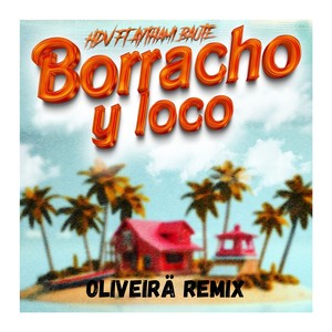 Borracho y loco 2.0 (Oliveirä remix)