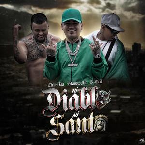 Ni Diablo Ni Santo (feat. Chikis Ra & K-Trill) [Explicit]