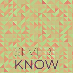 Severe Know