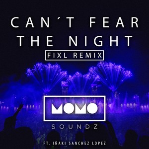 Can't Fear The Night (FIXL Remix)