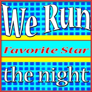 We Run the Night (Explicit)