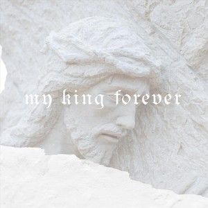 My King Forever (feat. WLDHRT.)