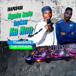 Kgale Ke Le Botsa Ka Nna