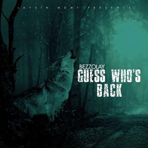 Guess Who's Back (feat. Bezzolay) (Explicit)