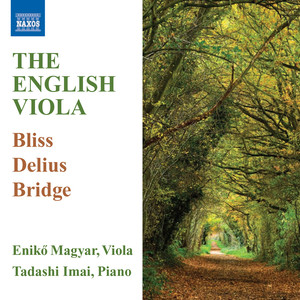 Viola Recital: Magyar, Eniko - BLISS, A. / DELIUS, F. / BRIDGE, F. (The English Viola)