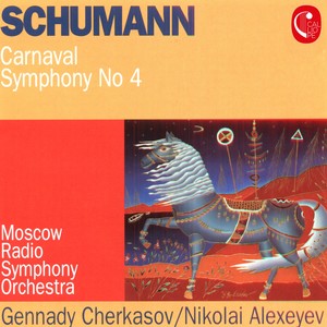 Schumann: Carnaval, Op. 9 & Symphony No. 4, Op. 120