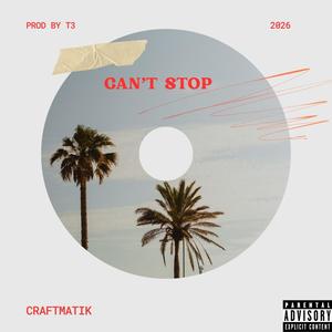 Can't Stop (Explicit)