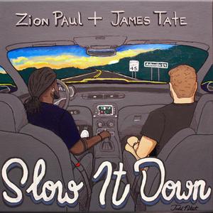 Slow It Down (feat. James Tate)