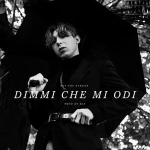 DIMMI CHE MI ODI (Explicit)