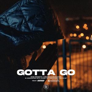 Gotta Go (feat. VK 1900z) [Explicit]