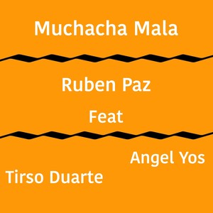 Muchacha Mala (feat. Tirso Duarte & Angel Yos)