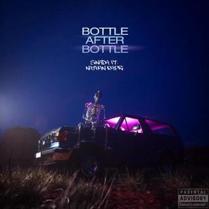 Bottle After Bottle (feat. Nathan Kapri) (Explicit)