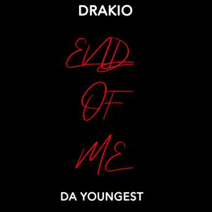 END OF ME (feat. DA YOUNGEST) [Explicit]