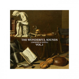 The Wonderful Sounds Vol. I (((Remixes & Edits)))