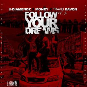 Follow Your Dreams, Pt. 2 (feat. Bossman & Money) [Explicit]