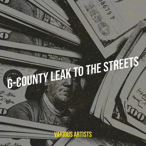 G-County Leak to the Streets (Explicit)