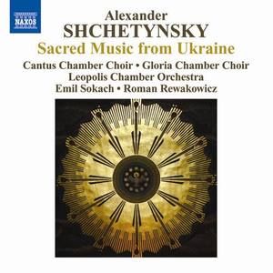 Shchetynsky, A.: Know Yourself / Light to Lighten / Requiem (New Sacred Music from Ukraine) [Cantus Chamber Choir, Gloria Chamber Choir]