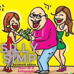 Silly Simp (feat. Henri W & Antagonyze) (Explicit)