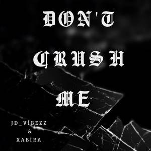 Don't Crush Me (Explicit)
