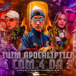 Tuim Apocaliptico 4 Com 4 da 8 (Explicit)