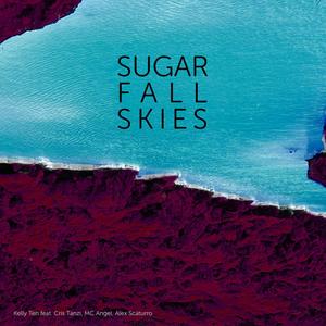 Sugar Fall Skies (feat. Cris Tanzi, MC Angel & Alex Scaturro)