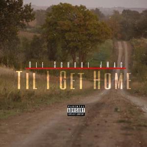 Til I Get Home (Explicit)