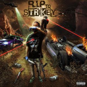 R.I.P To Strikey (Explicit)