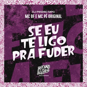 Se Eu Te Ligo pra Fuder (Explicit)