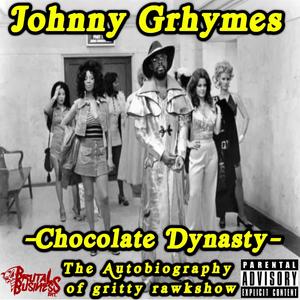 Chocolate Dynasty: The Autobiography of Gritty Rawkshow (Explicit)