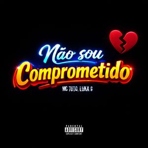 NÃO SOU COMPROMETIDO (Explicit)