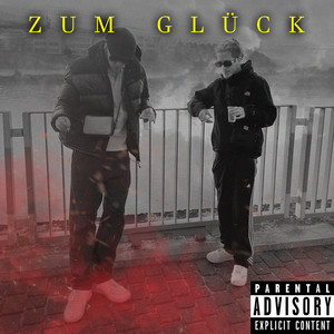 Zum Glück (Explicit)