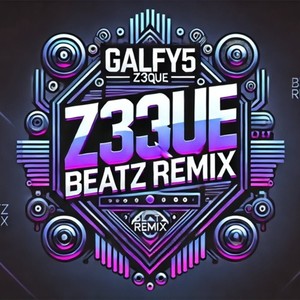 GALFY5 (Z3QUE BEATZ Remix)