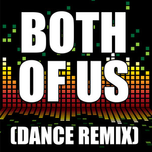 Both of Us (Dance Remix)