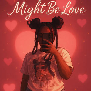 Might Be Love (Explicit)