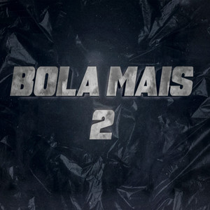 Bola Mais 2 (Explicit)