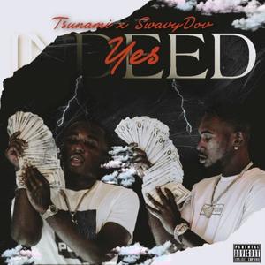Yes Indeed (feat. Tsunami) (Explicit)