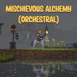 Mischievous Alchemy (Orchestral Version)