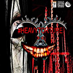 #HEAVYTORTURE (Explicit)