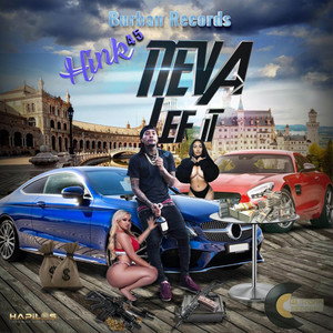 Neva Lef It (Explicit)