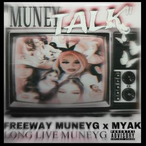 Muney Talk (feat. MyaK) (Explicit)