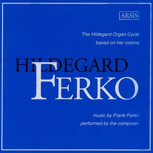 The Hildegard Organ Cycle - X. The End of Time