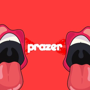 Prazer (Explicit)