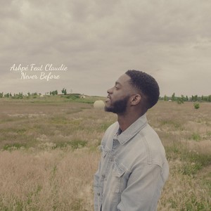 Never Before (feat. Claudie) (Explicit)