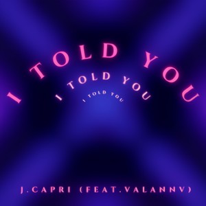 I Told You(feat. ValAnnV)
