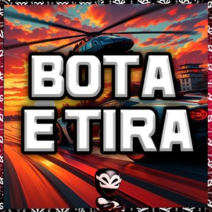 BOTA E TIRA (Explicit)