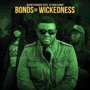 Bonds of Wickedness(feat. 1k Phew & GMP)