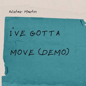 I’ve Gotta Move (Demo)