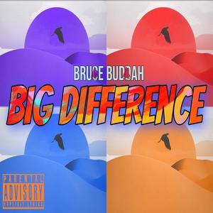 BIG Difference. (Explicit)